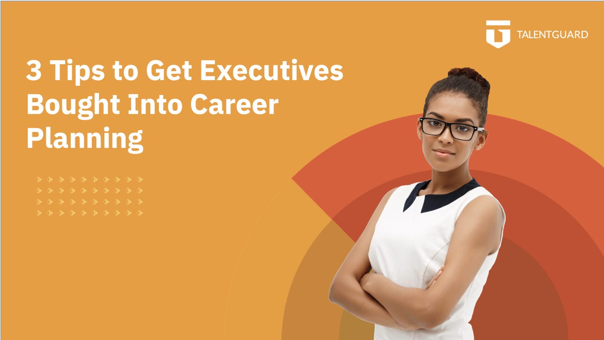 3 Tips to Get Executives Bought into Career Planning