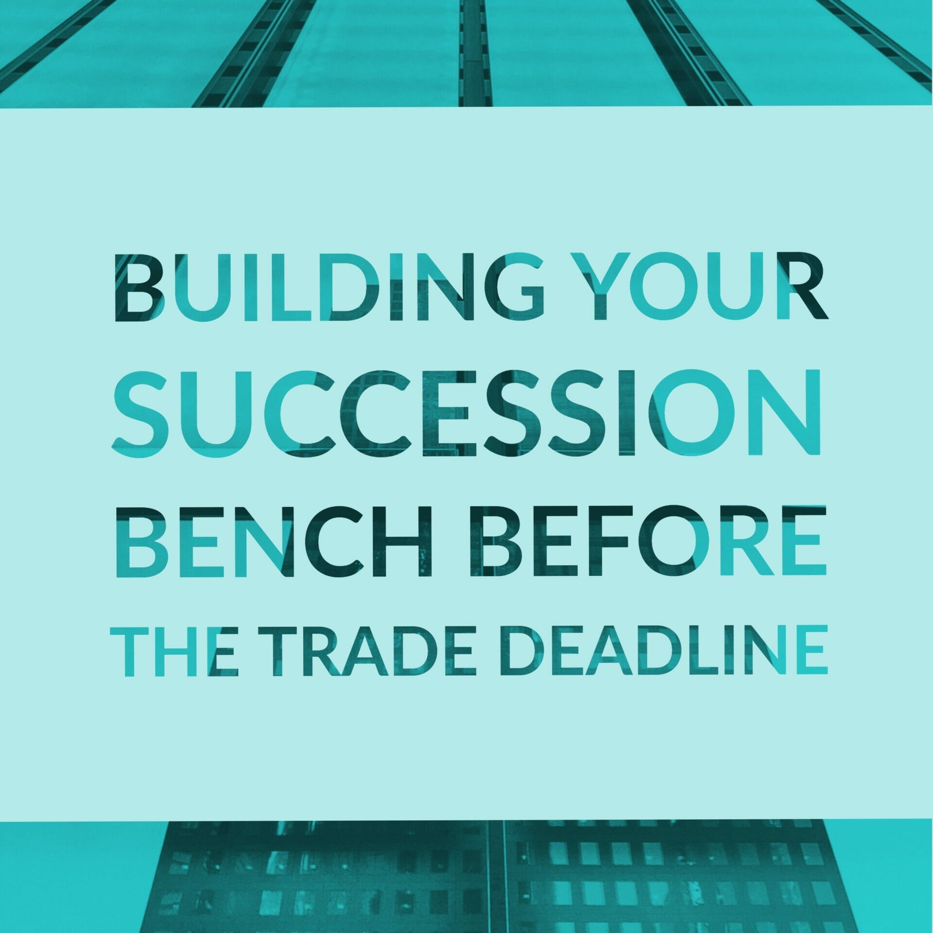 |Building Your Succession Bench Before the Trade Deadline - TalentGuard
