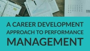 Resource Box A Career Development Approach to Performance Management