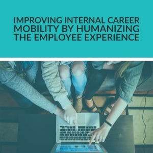 Resource Box Improving Internal Career Mobility By Humanizing The Employee Experience