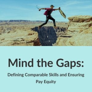 Resource Box Mind the Gaps: Defining Comparable Skills and Ensuring Pay Equity