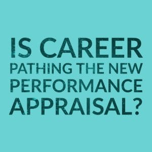 Resource Box Career Pathing: Is it the New Performance Appraisal?