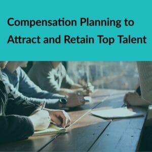Compensation Planning to Attract and Retain Top Talent - TalentGuard