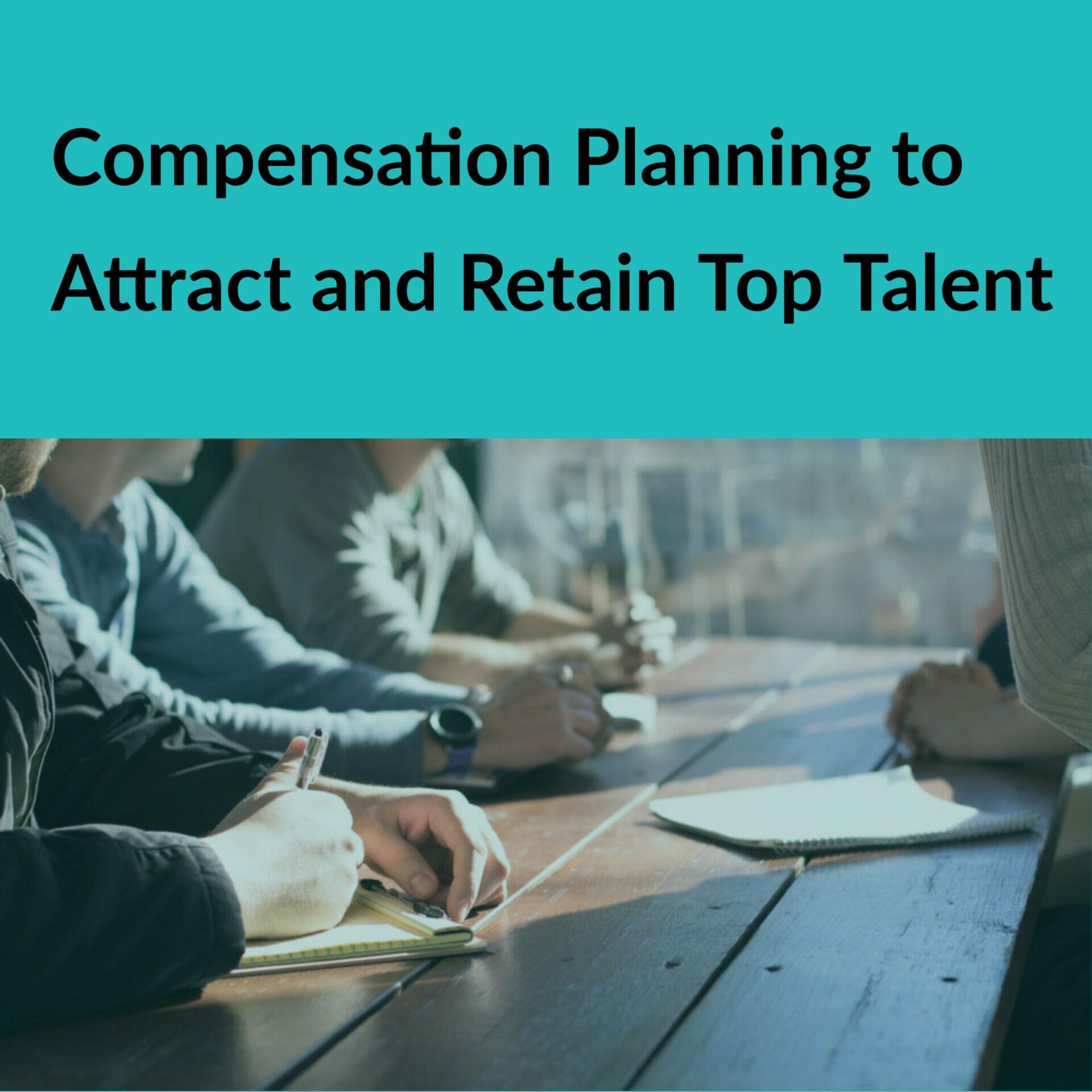 Resource Box Compensation Planning to Attract and Retain Top Talent